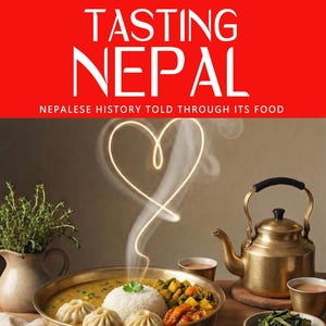 Puede incluir: Portada de libro con el título "TASTING NEPAL" en letras blancas sobre fondo rojo. La imagen presenta una estela de vapor en forma de corazón sobre un cuenco de comida, una tetera y pequeños cuencos de comida sobre una mesa de madera.