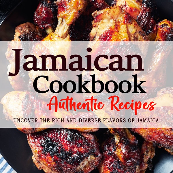 Jamaican Cookbook - Uncover the Rich and Diverse Flavors of Jamaica- Afghan Recipes - Jamaica Cookbooks