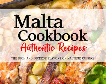 May include: A cookbook cover featuring a close-up of a casserole dish filled with roasted chicken, vegetables, and a creamy sauce. The title "Malta Cookbook Authentic Recipes" is displayed in bold, black text. The subtitle "The Rich and Diverse Flavors of Maltese Cuisine" is displayed in smaller, black text. The author's name "ANGELA L. GRECH" is displayed in black text at the bottom of the image.