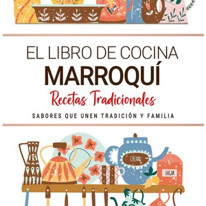 May include: A vibrant illustration featuring kitchen items and a cookbook. The book is titled "EL LIBRO DE COCINA MARROQUÍ" with the subtitle "Recetas Tradicionales". The image includes teapots, mugs, and cooking utensils, with the author's name "Aida Kadi".