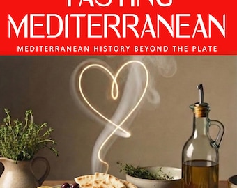 TASTING THE MEDITERRANEAN — Why Mediterranean cuisine tastes the way it does: history, identity, and the meaning behind every recipe.