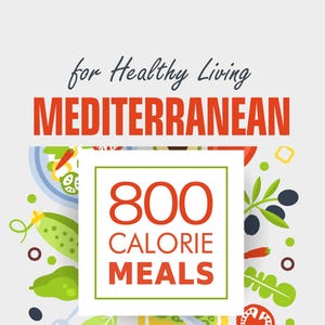 Könnte beinhalten: Ein weißes Quadrat mit dem Text "800 CALORIE MEALS" in Rot und Weiß. Das Quadrat ist von bunten Illustrationen von mediterranem Essen umgeben, wie Tomaten, Gurken, Oliven und Kräutern.