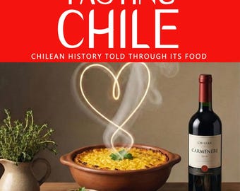 May include: A book cover titled "Tasting Chile" with the subtitle "Chilean History Told Through Its Food." The image features a table set with Chilean cuisine, including empanadas, a casserole, wine, and olives.