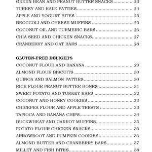 Puede incluir: Una lista de recetas de aperitivos sin gluten, que incluyen galletas de calabaza y semillas de lino, galletas de lentejas y verduras, aperitivos de jud&iacute;as verdes y mantequilla de cacahuete, empanadillas de pavo y col rizada, bocados de manzana y yogur, magdalenas de br&oacute;coli y queso, barritas de aceite de coco y c&uacute;rcuma, aperitivos de semillas de ch&iacute;a y pollo, barritas de ar&aacute;ndanos y avena, harina de coco y pl&aacute;tano, galletas de harina de almendras, empanadillas de quinoa y salm&oacute;n, huesos de mantequilla de cacahuete de harina de arroz, barritas de boniato y pavo, galletas de coco y miel, golosinas de harina de garbanzos y manzana, chips de tapioca y pl&aacute;tano, magdalenas de trigo sarraceno y zanahoria, aperitivos de pollo de harina de patata, galletas de arrurruz y calabaza, barritas de mantequilla de almendras y ar&aacute;ndanos, bocados de mijo y pescado, galletas de sorgo y ar&aacute;ndanos, y galletas de verduras de harina de lentejas.