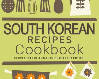 May include: A cookbook cover with a green background and brown text that reads "South Korean Recipes Cookbook". The text "Recipes that celebrate culture and tradition" is below the title. The cover features a stylized illustration of kitchen utensils, a teapot, and a pot with flowers.