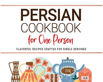 May include: A colorful illustration of a Persian cookbook titled "PERSIAN COOKBOOK for One Person". The image features various kitchenware, including cups, bowls, teapots, and utensils, with the author's name "Hana Jafari" at the bottom.