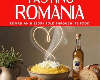 May include: A book cover with the title "TASTING ROMANIA" in large white letters on a red background. The image features a variety of Romanian foods, including polenta, stuffed cabbage rolls, and a bottle of Tuica.