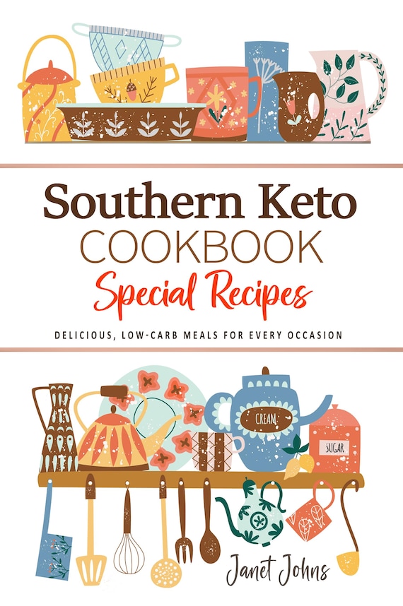 Southern Keto Cookbook . Delicious, Low-Carb Meals for Every Occasion . Southern Keto Cookbook . Southern Cookbook . Keto Recipes . Southern