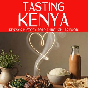 Può includere: Copertina di un libro con il titolo "TASTING KENYA" in lettere bianche su sfondo rosso. L'immagine presenta una scia di vapore a forma di cuore sopra un piatto di cibo, una bottiglia di bevanda e altri piatti. Il testo recita "KENYA'S HISTORY TOLD THROUGH ITS FOOD."