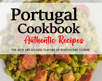 Livre de cuisine portugaise - Les saveurs riches et diversifiées de la cuisine portugaise, Portugal Recipes, Portuguese Recipes, Portuguese Cookbook