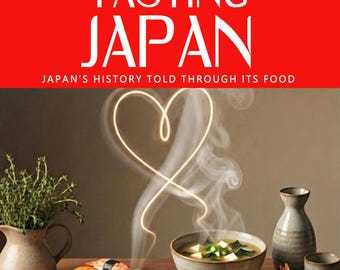 TASTING JAPAN — Why Japanese cuisine tastes the way it does: scarcity, ritual, modernization, and industry.