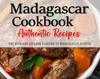 May include: A close-up of a white bowl filled with a stew of beef, carrots, and peppers. The bowl is on a wooden surface and the text "Madagascar Cookbook Authentic Recipes" is displayed above the bowl. The text "THE RICH AND DIVERSE FLAVORS OF MADAGASCAN CUISINE" is displayed below the bowl. The text "MIALY RAHARISON" is displayed at the bottom of the image.