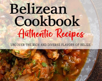 May include: A close-up of a bowl of Belizean chicken stew with a white background overlaying the image with the text "Belizean Cookbook Authentic Recipes Uncover the rich and diverse flavors of Belize Alicia B. Lopez".