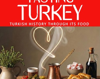 May include: The cover of a cookbook titled "Tasting Turkey" with the subtitle "Turkish History Through Its Food." The image features a variety of Turkish dishes, including stuffed grape leaves, pastries, and Turkish delight, arranged on a wooden table.
