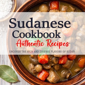 May include: A close-up of a brown bowl filled with a Sudanese stew. The stew contains meat, carrots, and mushrooms. The bowl is on a wooden surface with a bay leaf and black peppercorns. The text "Sudanese Cookbook Authentic Recipes" and "UNCOVER THE RICH AND DIVERSE FLAVORS OF SUDAN" is displayed on the image. The text "NOURA L. IDRIS" is displayed at the bottom of the image.