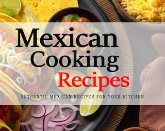 May include: A cookbook cover with the title "Mexican Cooking Recipes" in bold black text with the subtitle "Authentic Mexican Recipes for Your Kitchen" in smaller black text. The cover features a close-up of a plate of tacos with toppings, including red onions, limes, and salsa.