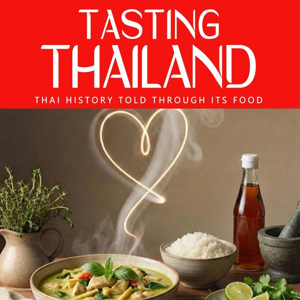 Tasting THAILAND — Warum die thailändische Küche so schmeckt wie sie schmeckt: Geschichte, Identität, Hierachie und Bedeutung jenseits des Tisches.