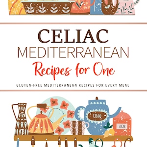 以下が含まれることがあります： 様々なキッチン用品と「CELIAC MEDITERRANEAN Recipes for One」のテキストが特徴的なカラフルなイラスト。 画像には、カップ、ボウル、ティーポット、調理器具が含まれており、グルテンフリーの地中海レシピの料理本を示唆しています。