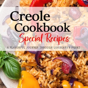 Creole Cookbook - A Flavorful Journey Through the Heart of Louisiana, Creole Cookbooks, Creole Recipes, Creole Recipe