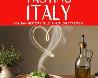 TASTING ITALY — Why Italian cuisine tastes the way it does: geography, fragmentation, migration, and the invention of tradition.