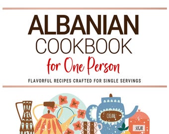 May include: A colorful illustration of an Albanian cookbook titled "Albanian Cookbook for One Person." The image features various kitchenware, including mugs, teapots, and utensils, with the author's name, Dita Hoxha, at the bottom.