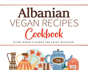 May include: A cookbook cover with the title "Albanian Vegan Recipes Cookbook" and the subtitle "Plant-Based Flavors for Every Occasion". The cover features a colorful illustration of kitchenware, including a teapot, a kettle, a sugar bowl, and a plate, all with floral patterns. The author's name, "Janet Johns", is written in cursive at the bottom.