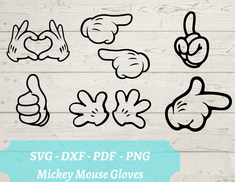 May include: Black and white cartoon Mickey Mouse glove hand gestures. The image includes hands forming a heart, pointing, giving a thumbs up, and open hands. The text "SVG - DXF - PDF - PNG" and "Mickey Mouse Gloves" is at the bottom.
