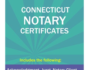 State of Connecticut-Three Notary Certificates: Acknowledgment, Jurat, Notary Client Form