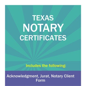 State of Texas-Three Notary Certificates: Acknowledgment, Jurat, Notary Client Form