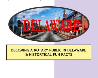 DELAWARE---How To Become Notary Public In DELAWARE STATE & Historical Fun Facts