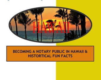 HAWAII---How To Become Notary Public In HAWAII STATE & Historical Fun Facts