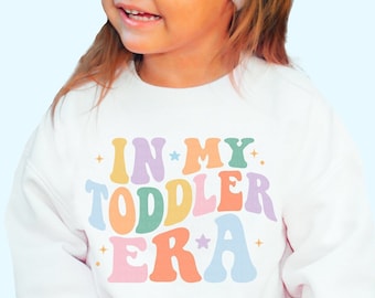 In My Toddler Era Sweatshirt Era Shirt Cute Kids Shirt Retro Toddler Sweatshirt Retro Kids Shirt Toddler Birthday Gift Funny Toddler Shirt