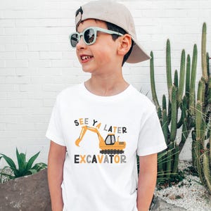 See Ya Later Excavator Shirt Kids T-Shirt Construction Shirt Boy Truck Shirt Toddler Boy Tee Boy Graphic Tee Tractor Tee Truck Shirt for Boy