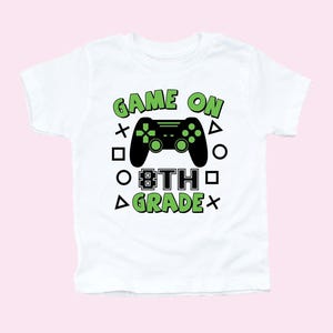 Game On 8th Eighth Grade T-Shirt Eighth Grade Shirt Boy Game Tee for Boy or Girl Gift for Kids Back To School Kids Shirt Gaming Shirt BS163