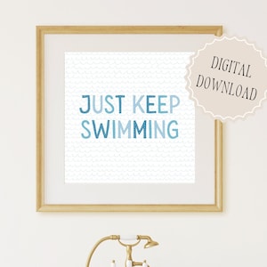 Just Keep Swimming DIGITAL DOWNLOAD | home decor printable, home wall art, nursery art, nursery printable, bathroom wall art