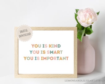 You is Kind, You is Smart, You is Important DIGITAL DOWNLOAD | home decor printable, home wall art, nursery art, nursery printable