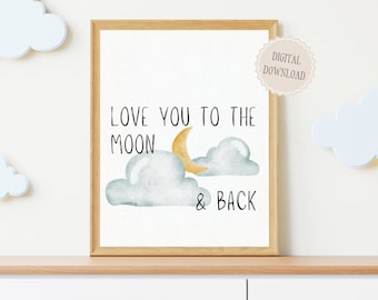 Love You to the Moon & Back DIGITAL DOWNLOAD | nursery decor, nursery wall art, nursery print, children's decor, children's wall art