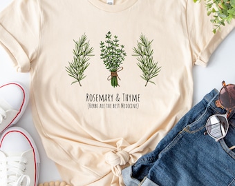 Rosemary and Thyme Shirt / Medicinal Herb/Holistic Healing/Culinary Herbs/Gift for Herbalist, Chef, Natural Healer, Plant Lover