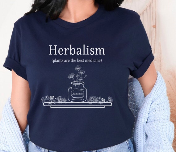 Herbalism: Plants are the Best Medicine/Holistic Medicine/ Plant Shirt/ Natural Medicine/ Chamomile/Herbal Remedy