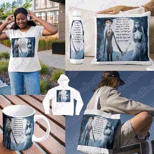 May include: A set of various products featuring a couple from the movie 'The Corpse Bride'. The products include a t-shirt, a tote bag, a mug, a water bottle, a hoodie, and a pillow. The image features the text "With this hand I will lift your sorrows. Your cup will never empty, for I will be your comfort. I will fight your battles and in darkness I will be your light. With this ring I ask you to be mine."