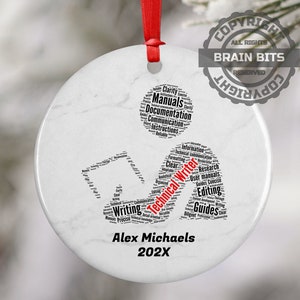 May include: A white round ceramic ornament with a marble pattern. The ornament features a word cloud in black text with the words "Technical Writer" in red text. The ornament is personalized with the name "Alex Michaels" and the year "202X".