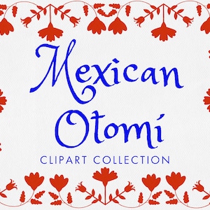 Puede incluir: Un fondo blanco con un borde azul y rojo. El texto "Mexican Otomi" está escrito en azul en cursiva. Debajo del texto está la frase "Clipart Collection".
