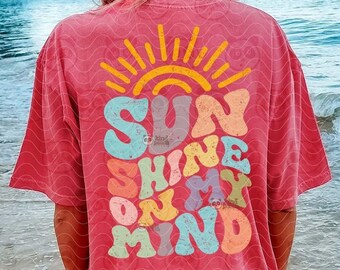 Sunshine On My Mind SVG PNG Retro Summer Sublimation, Groovy Vacation Shirt Png, Motivational Beach Hoodie Cut File, Positive Summer Design