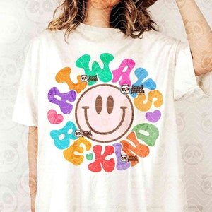 Cores neon sempre sejam gentis SVG PNG, sublimação de bondade de rosto sorridente, arquivo de corte de design de camiseta com slogan da moda, transferência DTF de ditado motivacional