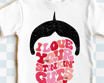 I love Your Stinking Guts SVG PNG, Funny Boy Valentine Shirt Design, Kids Valentine Cut File, Alfalfa Valentines Day Sublimation Download