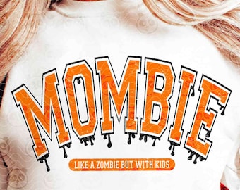 Mombie SVG PNG DXF, Funny Halloween Mom Shirt Sublimation, Spooky Mama svg, Trendy halloween svg, Varsity Spooky DtF Transfer, Momster png