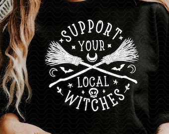Lustige Hexe SVG PNG DXF / Unterstützen Sie Ihre lokalen Hexen, Halloween-Shirt Png-Sublimation, Hexenbesen Cricut-Datei, Halloween Schild svg Download