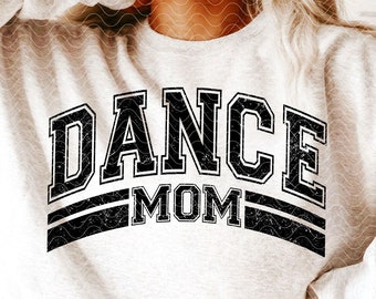 Dance Mom SVG PNG, Sublimação de camisa Dance Mom, Dance Mama Png, Dance Svg, Dancer Svg, Dance Varsity Svg, Dance Mom Era, Dance Mom Squad