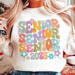 Groovy Senior 2025 SVG PNG, Retro Floral Senior Girls Shirt Design, Class of 2025 svg, DTF Transfer Design  Sublimation Digital Download