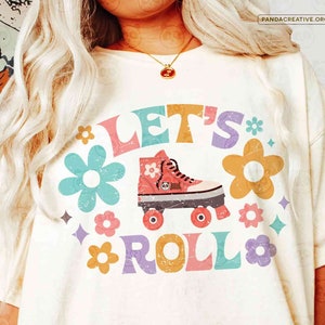 Floral Let&#39;s Roll SVG PNG, Retro Roller Skate Sublimation, 80s kids, Summer Shirt Design, Hippie Girl Vibes, 90s Boho DTF Transfer Download